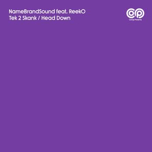 NameBrandSound, Reek0 – Tek 2 Skank / Head Down
