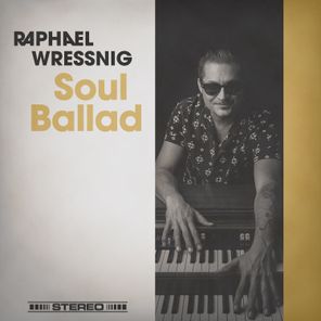 Raphael Wressnig – Soul Ballad