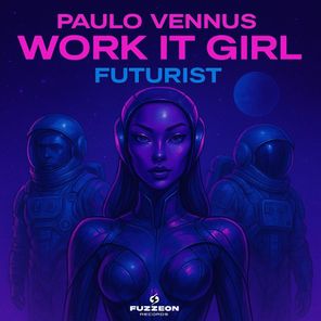 Paulo Vennus – Work It Girl Futurist