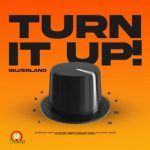 Silverland – Turn It Up