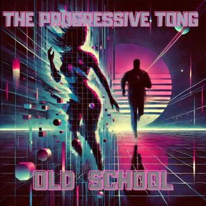 The Progressive Tong – Old School