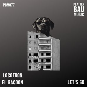El Racoon, LocoTron – Let’s Go