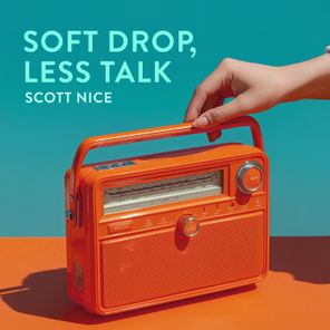 Scott Nice – Soft Drop, Less Talk