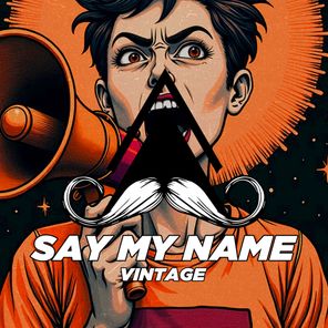 VinTage – Say My Name