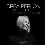 Felix Reichelt, Drea Perlon – Set It off