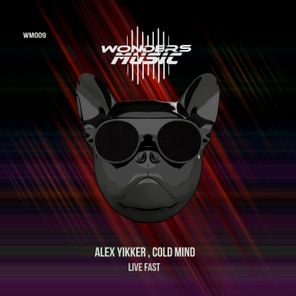 Cold Mind, Alex Yikker – Live Fast