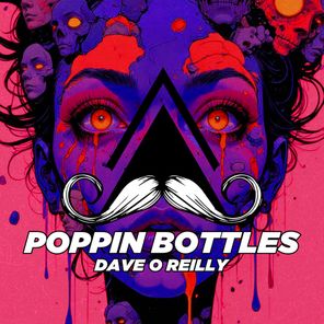 Dave O Reilly – Poppin Bottles
