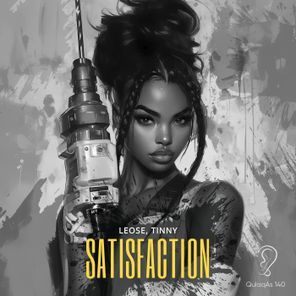 Leose, Tynny – Satisfaction