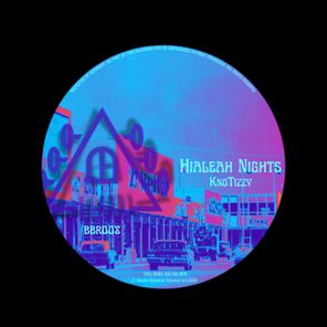KnoTizzy – Hialeah Nights