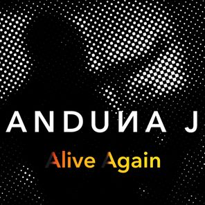 Anduna J – Alive Again