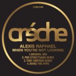 Alexis Raphael, PBR Streetgang – When You’re Not Looking