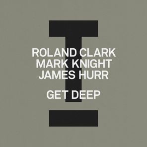 Roland Clark, James Hurr – Get Deep