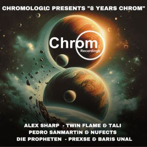 Tali, Die Propheten – Chromologic Presents “8 Years CHROM”
