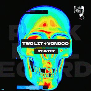 TWO LIT, VONDOO – Stuntin’