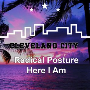 Radical Posture – Here I Am
