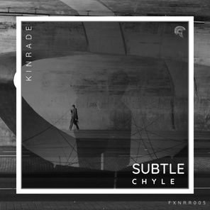 Kinrade – Subtle Chyle