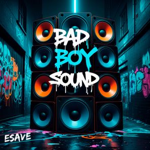 Esave – Bad Boy Sound
