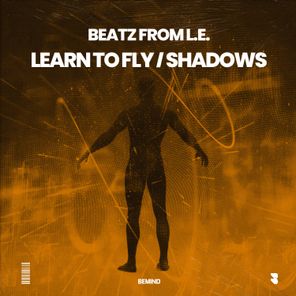 Beatz From L.E. – Learn to Fly / Shadows