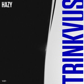 TRINKVUS – Hazy