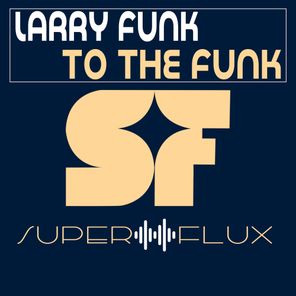 Larry Funk – To The Funk