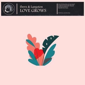 flwrz, Langston – Love Grows