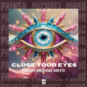 Michael Mayo, PRINSH – Close Your Eyes