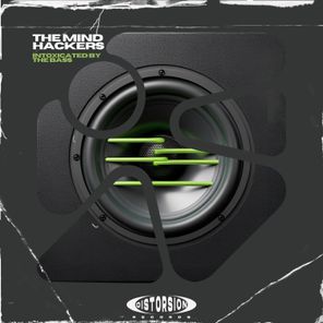 The Mind Hackers – Intoxicated By The Bass