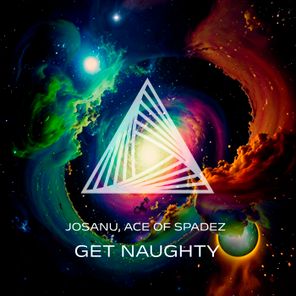 Josanu, ACE OF SPADEZ – Get Naughty