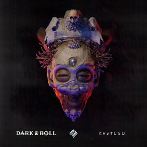 Dark & Roll - ChatLSD 1 Dark & Roll – ChatLSD
