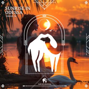 Cafe De Anatolia, ISMAIL.M – Sunrise in Odessa