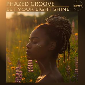 Phazed Groove – Let Your Light Shine