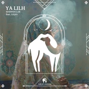 Cafe De Anatolia, Marwen Lab – Ya Lilh