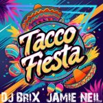Jamie Neil, Dj.Brix – Tacco Festival