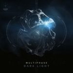 Multiphase – Dark Light