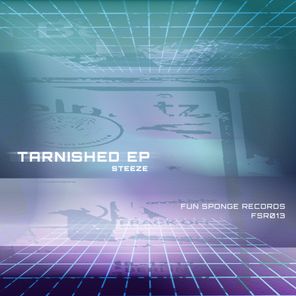 Steeze – Tarnished EP