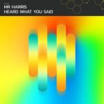 Mr Harris – I Heard What You Said