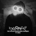 Xtrah, EBSA – DA SYSTEM (SOMETHING STRANGE)