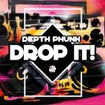 Depth Phunk – Drop It