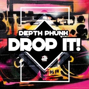 Depth Phunk – Drop It