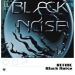 REFINE – Black Noise