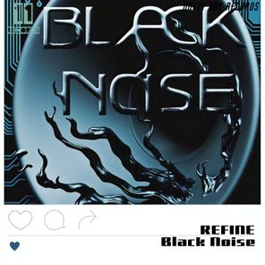 REFINE – Black Noise