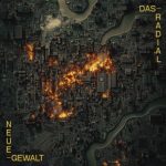 DasRADIAL – NEUE_GEWALT