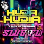 Huda Hudia, SluG (FL) – C’mon Breakdown