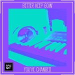 Kuiper Split, Ky – Better Keep Goin’ / You’ve Changed
