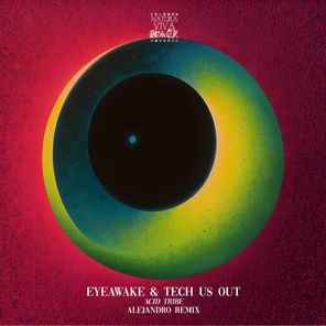 Tech Us Out, EYEawake – Acid Tribe