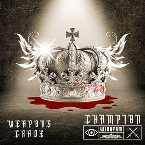 Weapons Grade – Champion