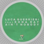 Luca Guerrieri, Rona Ray – Ain’t Nobody