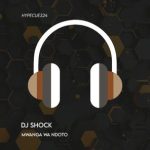 Dj SHocK – Mwanga Wa Ndoto