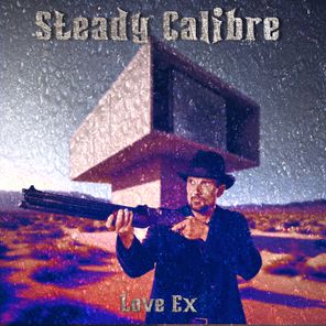 Love Ex – Steady Calibre