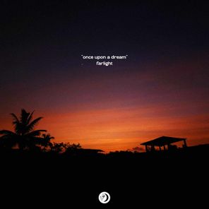 Farlight – Once Upon a Dream